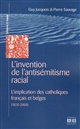 L'invention de l'antisémitisme racial : l'implication des catholiques français et belges (1850-2000)