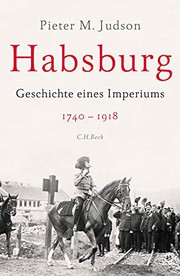 Habsburg : geschichte eines imperiums, 1740-1918