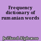 Frequency dictionary of rumanian words