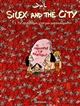 Silex and the city : Tome III (Avant notre ère) : Le néolithique, c'est pas automatique