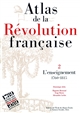 Atlas de la Révolution française : 2 : L'enseignement : 1760-1815