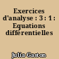 Exercices d'analyse : 3 : 1 : Equations différentielles