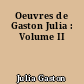 Oeuvres de Gaston Julia : Volume II