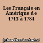 Les Français en Amérique de 1713 à 1784