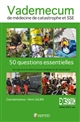 Vademecum de médecine de catastrophe et SSE : 50 questions essentielles