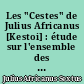 Les "Cestes" de Julius Africanus [Kestoi] : étude sur l'ensemble des fragments, avec édition, traduction et commentaires