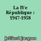La IVe République : 1947-1958