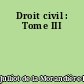 Droit civil : Tome III