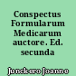 Conspectus Formularum Medicarum auctore. Ed. secunda