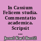 In Cassium Felicem studia. Commentatio academica. Scripsit Bertil Junel