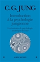 Introduction à la psychologie jungienne : d'après les notes manuscrites prises durant le Séminaire sur la psychologie analytique donné en 1925 par C. G. Jung