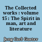 The Collected works : volume 15 : The Spirit in man, art and literature
