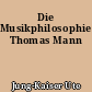 Die Musikphilosophie Thomas Mann