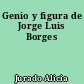 Genio y figura de Jorge Luis Borges