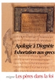 Apologie à Diognète : [suivi de] Exhortation aux grecs