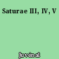 Saturae III, IV, V