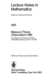 Measure theory, Oberwolfach 1981 : proceedings of the conference held at Oberwolfach, Germany, June 21-27, 1981