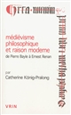 Médiévisme philosophique et raison moderne : de Pierre Bayle à Ernest Renan
