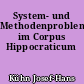 System- und Methodenprobleme im Corpus Hippocraticum