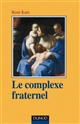 Le complexe fraternel
