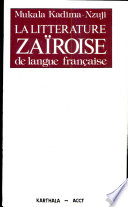La Littérature zaïroise de langue française : 1945-1965