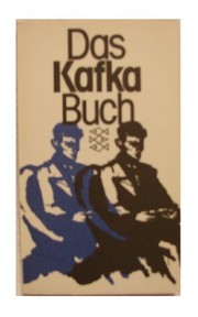 Das Kafka-Buch : eine innere Biographie in Selbstzeugnissen