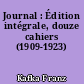 Journal : Édition intégrale, douze cahiers (1909-1923)
