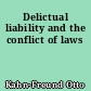 Delictual liability and the conflict of laws