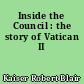 Inside the Council : the story of Vatican II