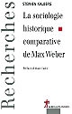 La sociologie historique comparative de Max Weber
