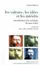 Les idées, les valeurs et les intérêts : introduction à la sociologie de Max Weber