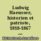 Ludwig Haeusser, historien et patriote, 1818-1867 : Contribution à l'étude de l'histoire politique et culturelle franco-allemande au XIXe siècle