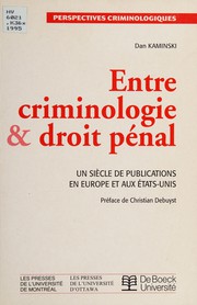 Entre criminologie et droit pénal : un siècle de publications en Europe et aux Etats-Unis