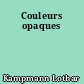 Couleurs opaques