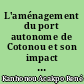 L'aménagement du port autonome de Cotonou et son impact sur l'arriere pays