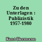 Zu den Unterlagen : Publizistik 1957-1980