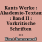 Kants Werke : Akademie-Textausgabe : Band II : Vorkritische Schriften II, 1757-1777