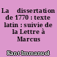 La 	dissertation de 1770 : texte latin : suivie de la Lettre à Marcus Herz