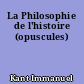La Philosophie de l'histoire (opuscules)