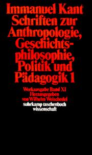 Schriften zur Anthropologie, Geschichts-philosophie, Politik und Pädagogik : 1