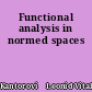 Functional analysis in normed spaces