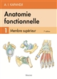 Anatomie fonctionnelle : 1 : [Membre supérieur] : Épaule, coude, prono-supination, poignet, main : 805 dessins originaux de l'auteur