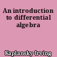An introduction to differential algebra