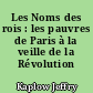 Les Noms des rois : les pauvres de Paris à la veille de la Révolution