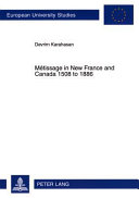Métissage in New France and Canada 1508 to 1886