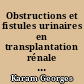 Obstructions et fistules urinaires en transplantation rénale : à propos d'une série de 295 greffes
