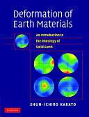 Deformation of earth materials : an introduction to the rheology of solid earth