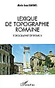 Topographie de Rome : II : Lexique de topographie romaine