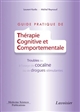 Guide pratique de thérapie cognitive et comportementale : troubles liés à l'usage de cocaïne ou de drogues stimulantes