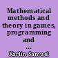 Mathematical methods and theory in games, programming and economics : Volume II : The theory of infinite games